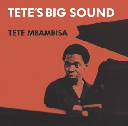 Tete'S Big Sound - Vinile LP di Tete Mbambisa