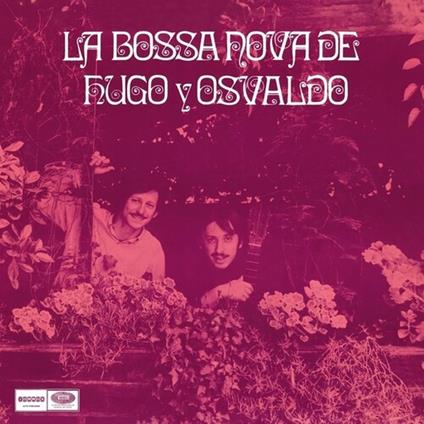 La Bossa Nova De ... - Vinile LP di Hugo y Osvaldo