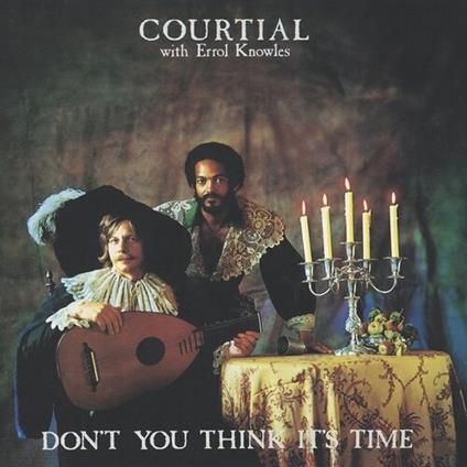 Don'T You Think It'S Time - Vinile LP di Courtial With Errol Knowles