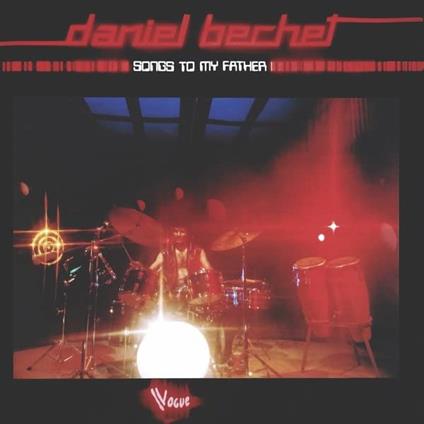 Songs To My Father - Vinile LP di Daniel Bechet