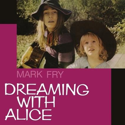 Dreaming With Alice - Vinile LP di Mark Fry