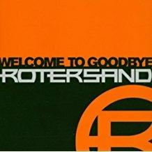 Welcome to Goodbye - CD Audio di Rotersand