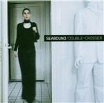 Double-Crosser - CD Audio di Seabound