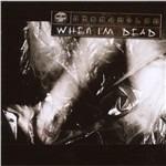When I'm Dead - CD Audio di Dismantled