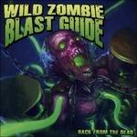 Back from the Dead - CD Audio di Wild Zombie Blast Guide