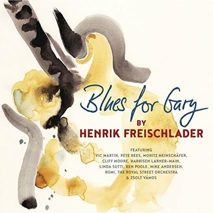 Blues for Gary - Vinile LP di Henrik Freischlader