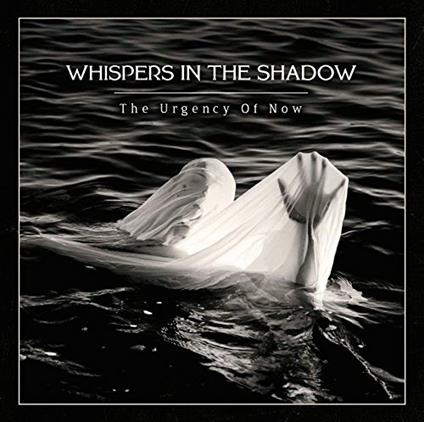 Urgency of Now - CD Audio di Whispers in the Shadow