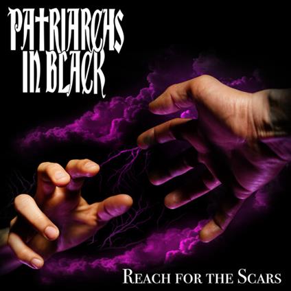 Reach For The Scars - CD Audio di Patriarchs in Black
