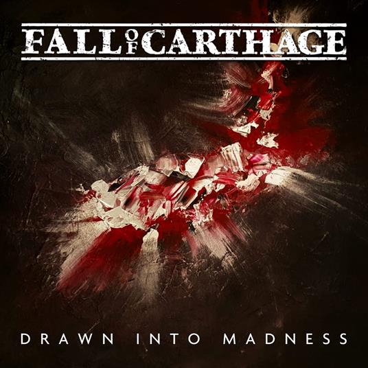 Drawn Into Madness - CD Audio di Fall of Carthage