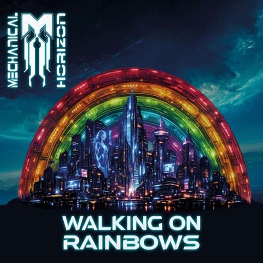 Walking On Rainbows - CD Audio di Mechanical Horizon