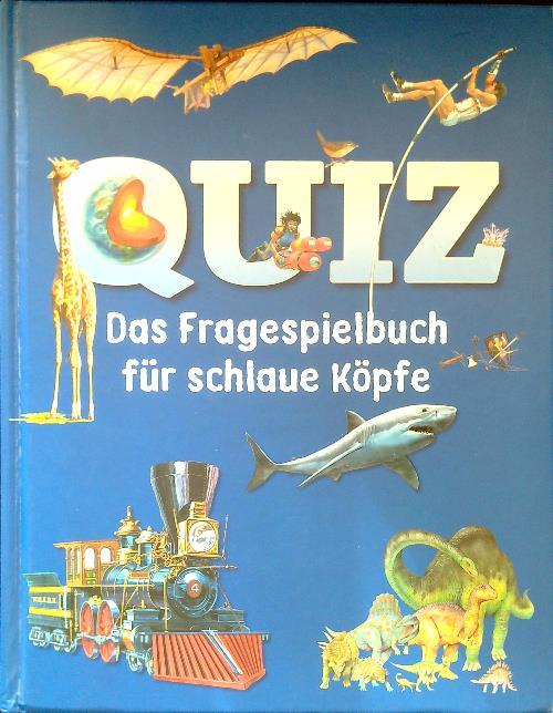 Quiz. Das Fragespielbuch für schlaue Köpfe