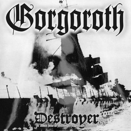 Destroyer. or About How to Philosophize - CD Audio di Gorgoroth