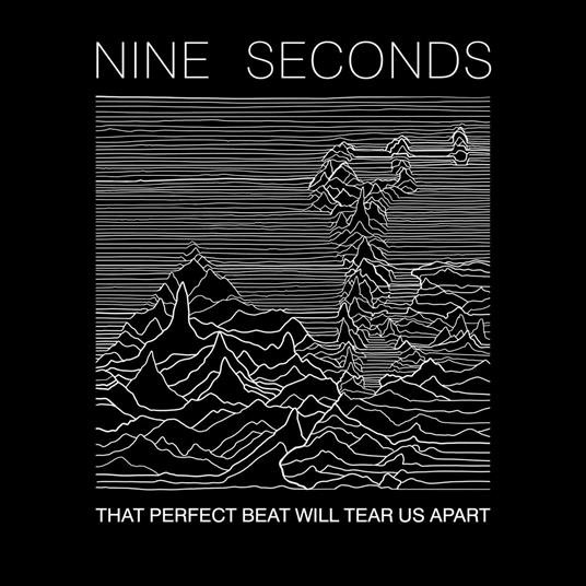 That Perfect Beat Will Tear Us Apart - CD Audio di Nine Seconds