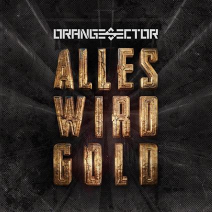 Alles Wird Gold - CD Audio di Orange Sector