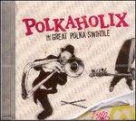Great Polka Swindle - CD Audio di Polkaholix