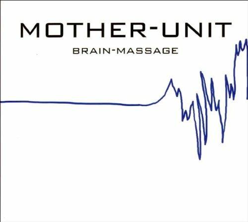 Brain-Massage - CD Audio di Mother Unit