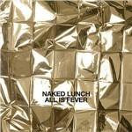 All Is Fever - CD Audio di Naked Lunch