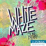 White Maze - Du bist längst mittendrin