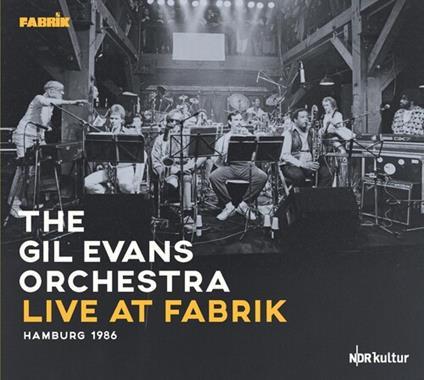 Live At Fabrik Hamburg 1986 - CD Audio di Gil Evans