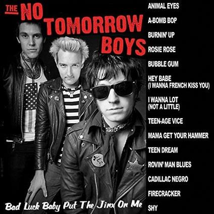 Bad Luck Baby Put the Jinx on Me - Vinile LP di No Tomorrow Boys