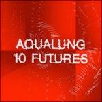 10 Futures - CD Audio di Aqualung