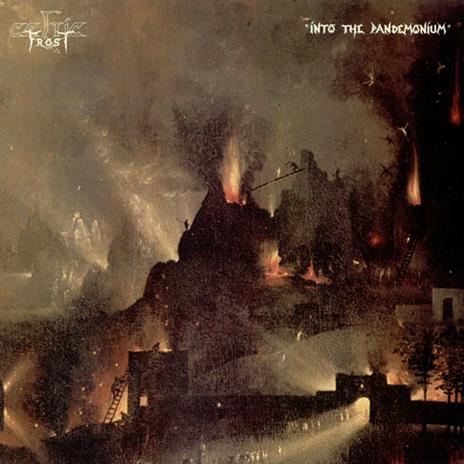 Into the Pandemonium (Reissue) - CD Audio di Celtic Frost