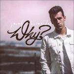 Why? - CD Audio di Jacob Whitesides