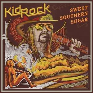 Sweet Southern Sugar - CD Audio di Kid Rock