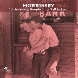 All the Young People Must Fall in Love - Vinile 7'' di Morrissey