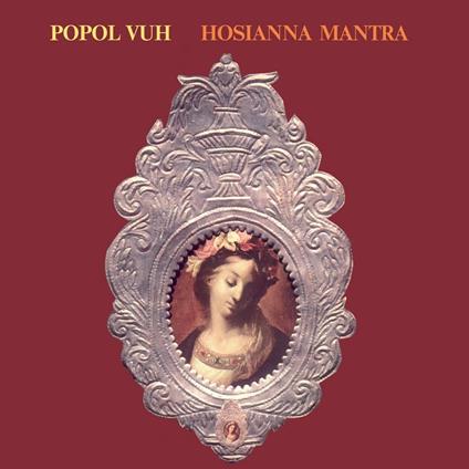 Hosianna Mantra (Re-Releases) - CD Audio di Popol Vuh