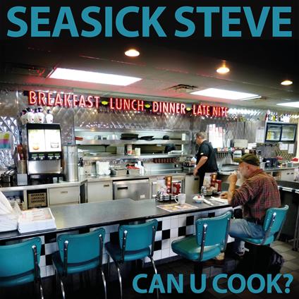Can U Cook? - CD Audio di Steve Seasick