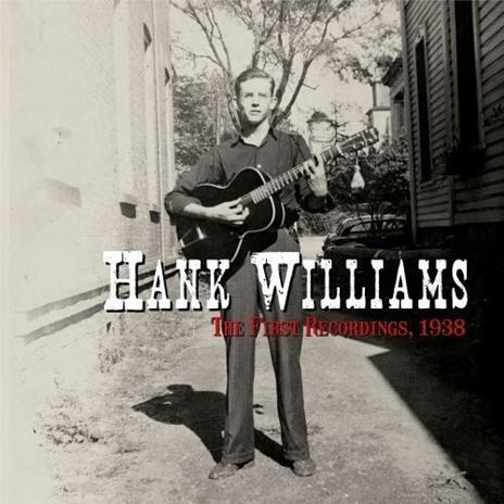 The First Recordings, 1938 - Vinile LP di Hank Williams
