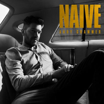 Naive - CD Audio di Andy Grammer