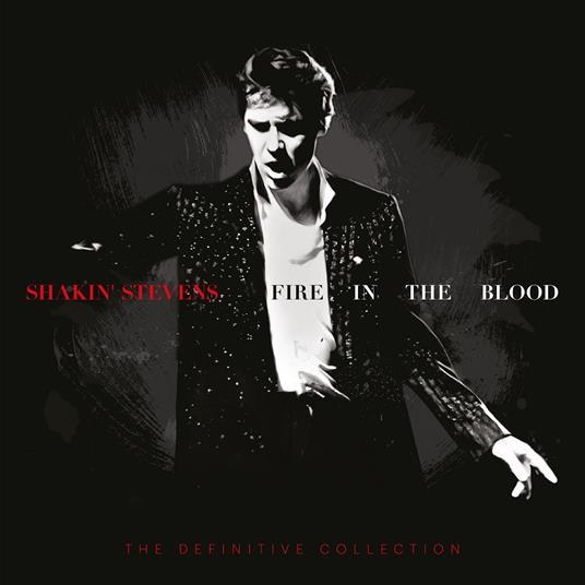 Fire in the Blood. The Definitive Collection - CD Audio di Shakin' Stevens