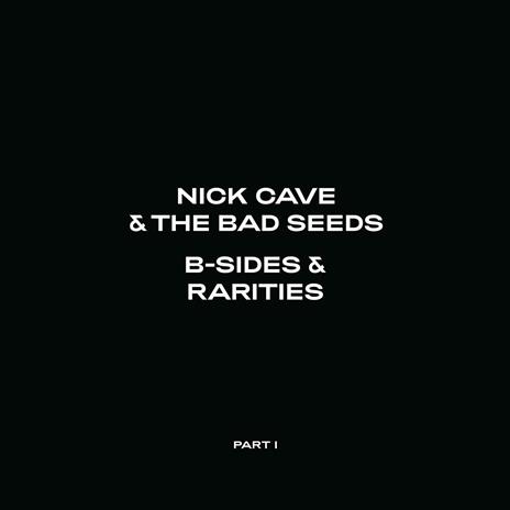 B Sides & Rarities: Part I (Digipack) - CD Audio di Nick Cave and the Bad Seeds