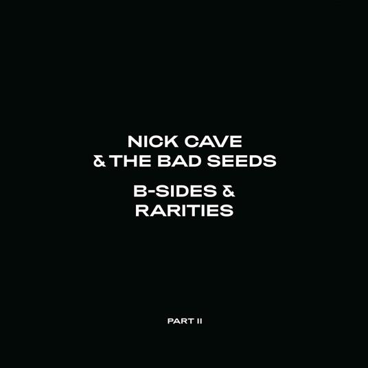 B Sides & Rarities: Part II (Standard Edition) - CD Audio di Nick Cave and the Bad Seeds
