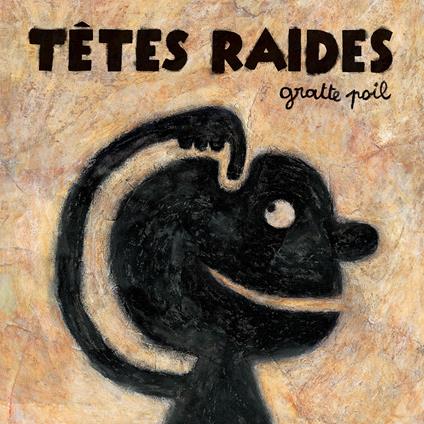 Tetes Raides - Gratte Poil - CD Audio