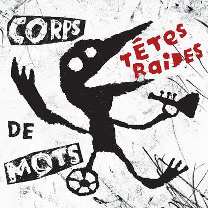 Tetes Raides - Corps De Mots (Cd+Dvd) - CD Audio + DVD
