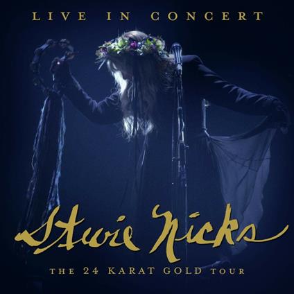 Live in Concert. The 24 Karat Gold Tour (2 CD + DVD) - CD Audio + DVD di Stevie Nicks