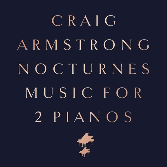 Nocturnes. Music for Two Piano - CD Audio di Craig Armstrong