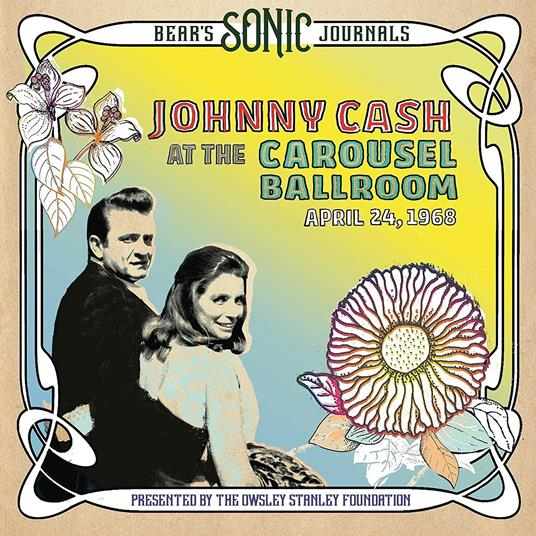 Bear's Sonic Journals. Johnny Cash at the Carousel Ballroom 24-04-1968 - Vinile LP di Johnny Cash