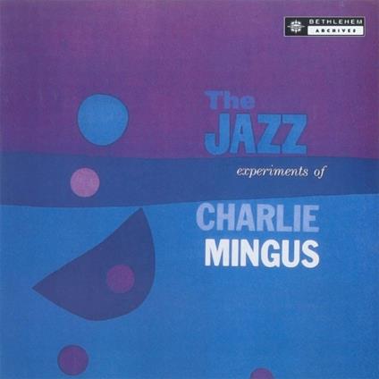 The Jazz Experiments of Charles Mingus - Vinile LP di Charles Mingus