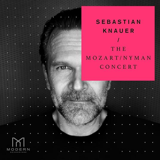 The Mozart-Nyman Concert - CD Audio di Wolfgang Amadeus Mozart,Michael Nyman,Sebastian Knauer
