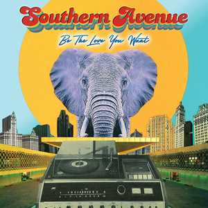 CD Be the Love You Want Southern Avenue