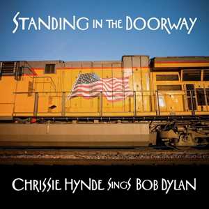 Vinile Standing in the Doorway. Chrissie Hynde Sings Dylan Chrissie Hynde
