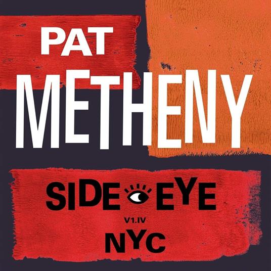 Side-Eye NYC (V1.IV) - Vinile LP di Pat Metheny