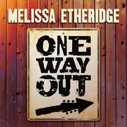 One Way Out - CD Audio di Melissa Etheridge