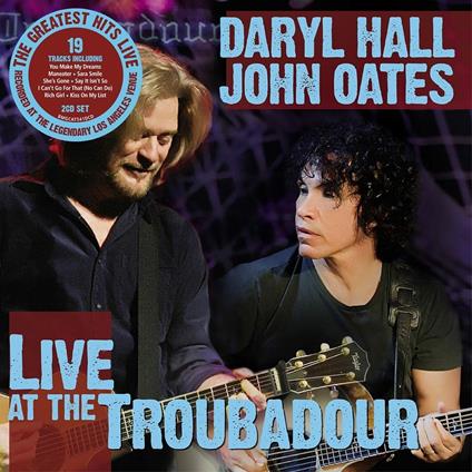 Live at the Troubadour - CD Audio di Daryl Hall,John Oates