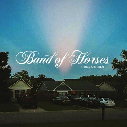 Things Are Great - CD Audio di Band of Horses
