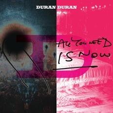 All You Need Is Now - CD Audio di Duran Duran